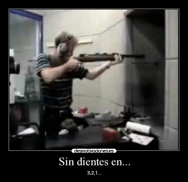 Sin dientes en... - 3,2,1...