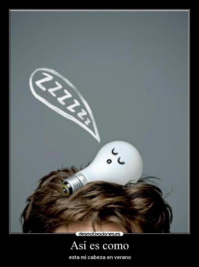 Así es como - esta mi cabeza en verano