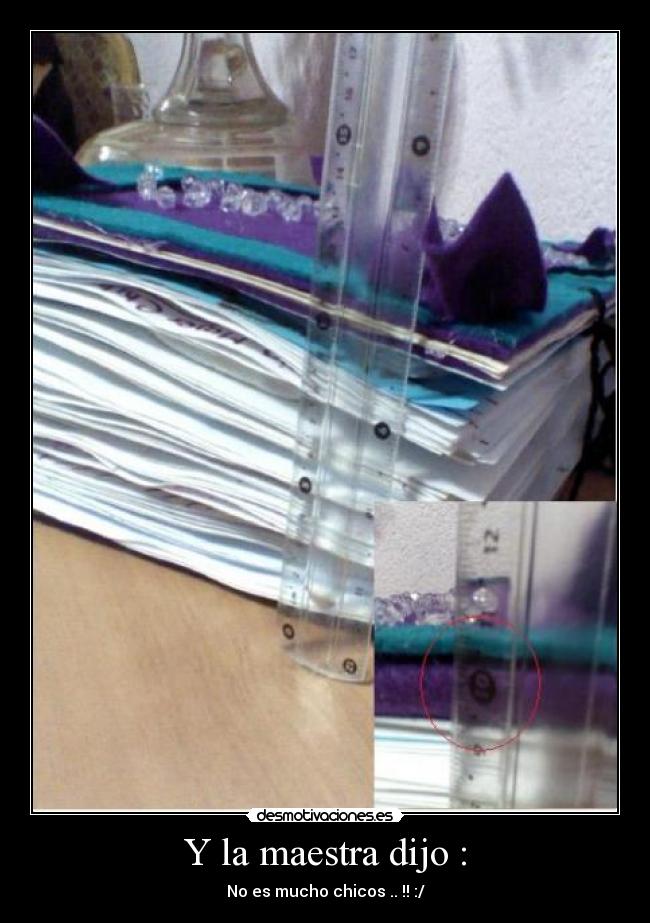 Y la maestra dijo : - 