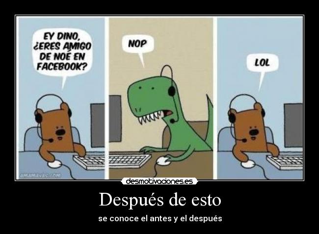 carteles dino eres amigo noe facebook lol desmotivaciones