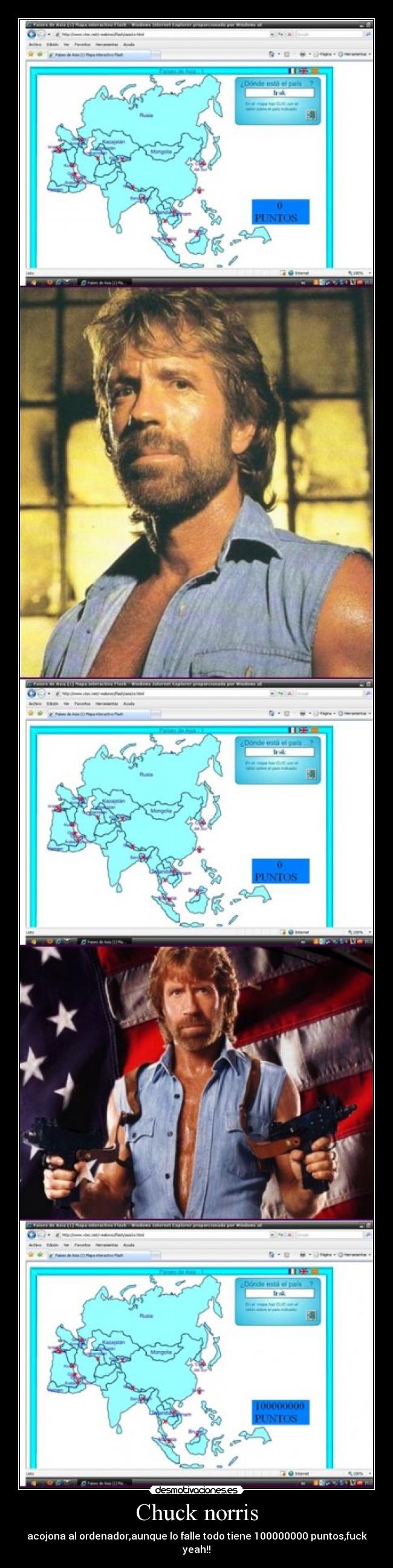Chuck norris - acojona al ordenador,aunque lo falle todo tiene 100000000 puntos,fuck yeah!!