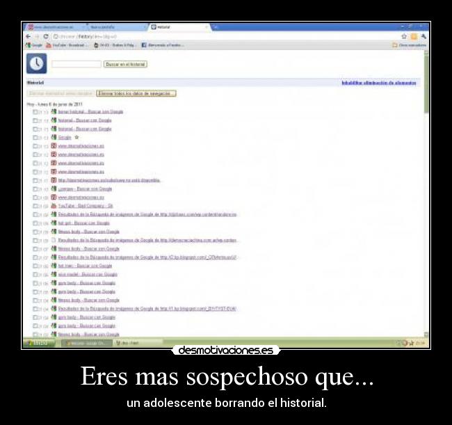 Eres mas sospechoso que... - un adolescente borrando el historial.