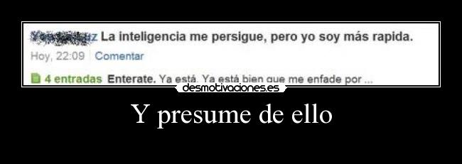 Y presume de ello -