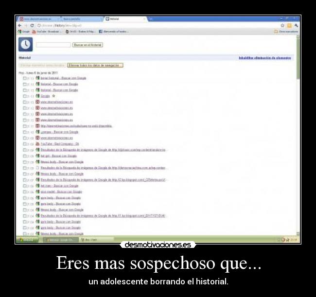 Eres mas sospechoso que... - un adolescente borrando el historial.