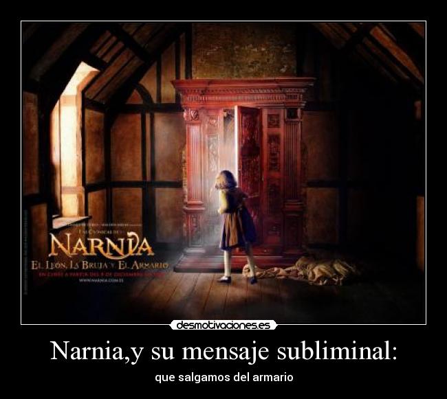 Narnia,y su mensaje subliminal: - que salgamos del armario