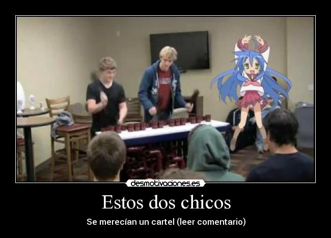 Estos dos chicos - Se merecían un cartel (leer comentario)