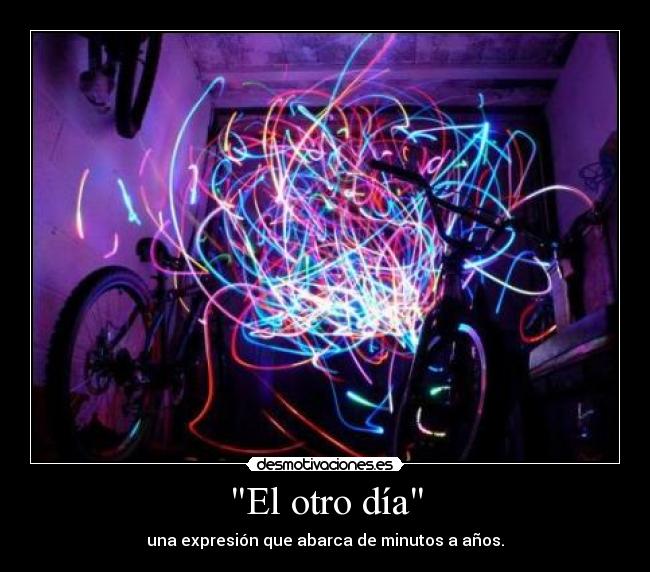 El otro día -
