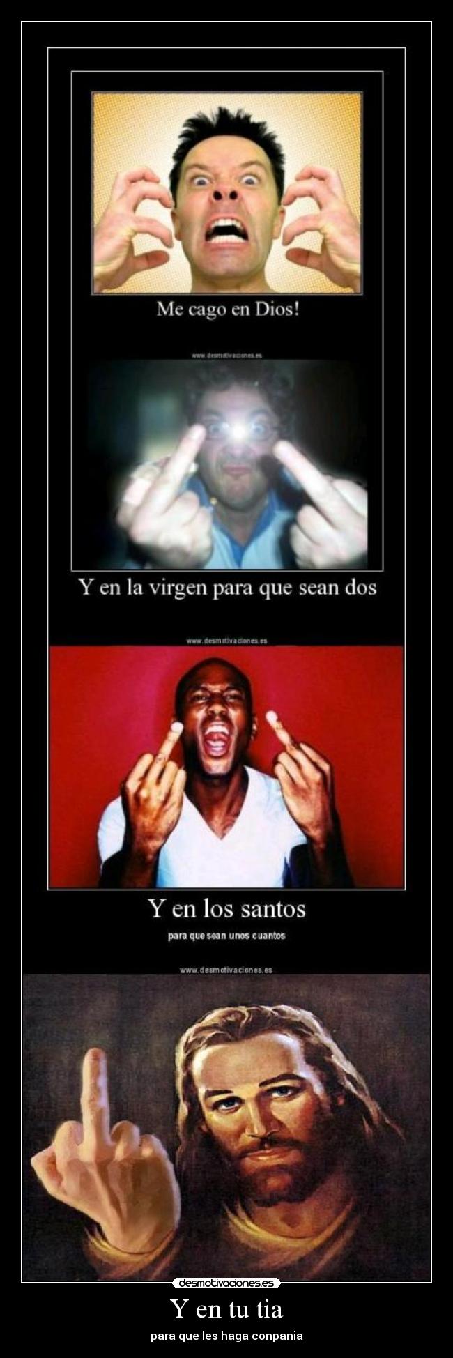 Y en tu tia - para que les haga conpania