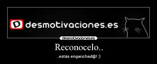 Reconocelo.. -