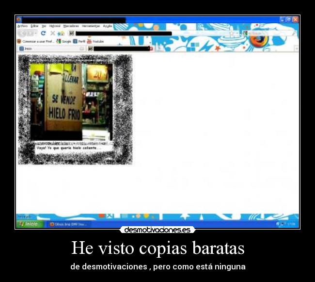 He visto copias baratas - 