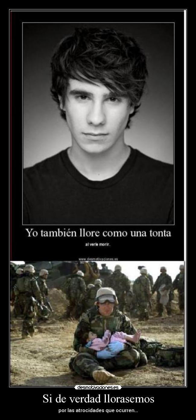 Si de verdad llorasemos -