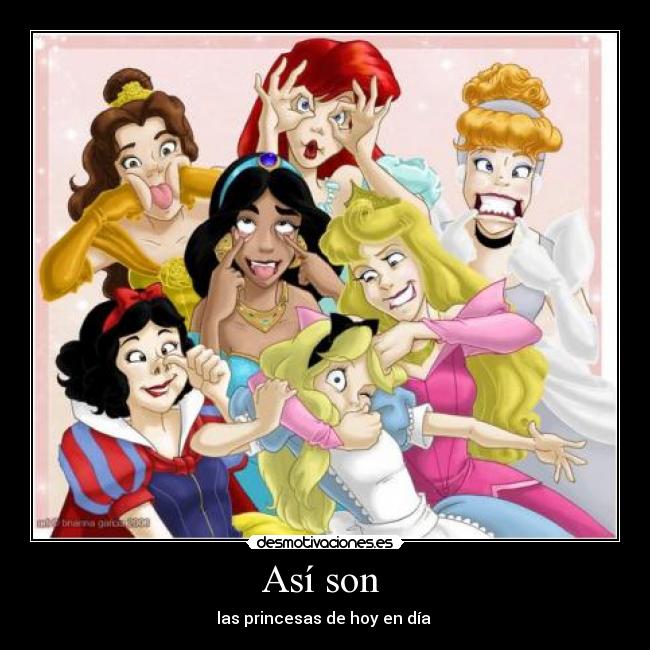 Así son  - las princesas de hoy en día 