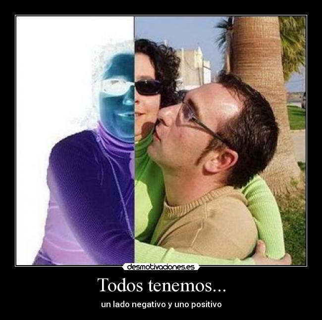 Todos tenemos... - 