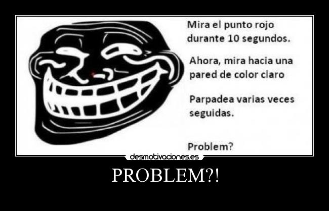PROBLEM?! - 