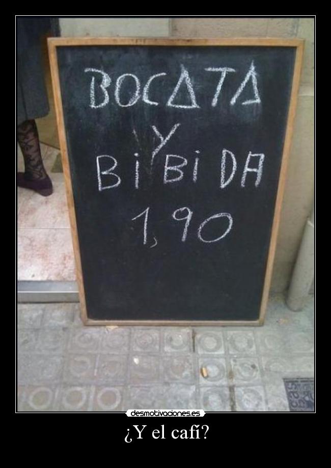 ¿Y el cafí? -