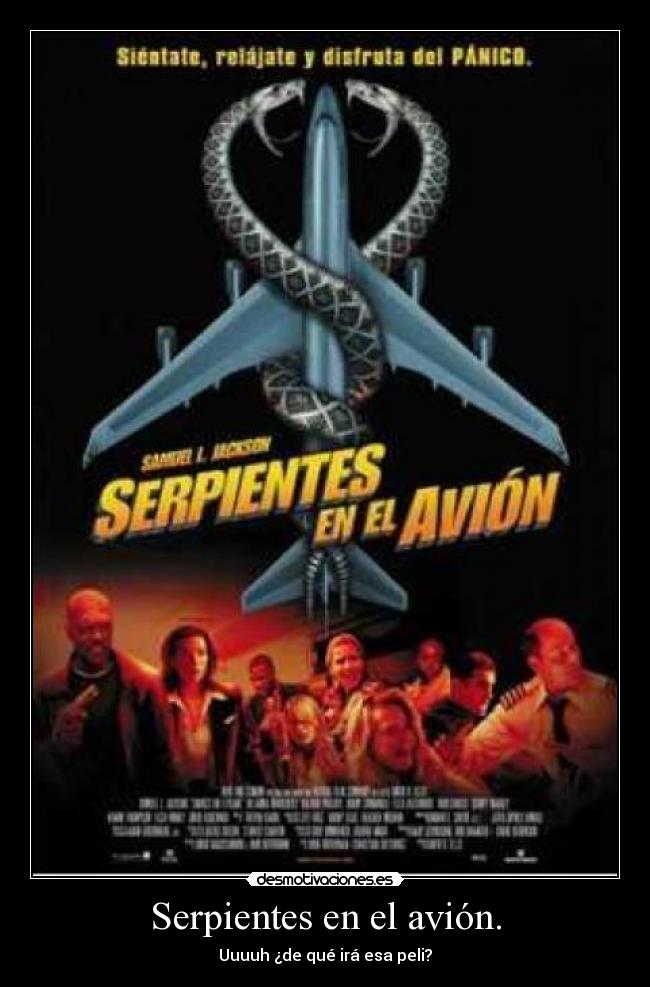 Serpientes en el avión. - Uuuuh ¿de qué irá esa peli?