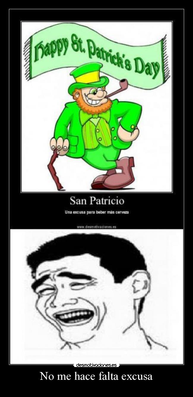 No me hace falta excusa -