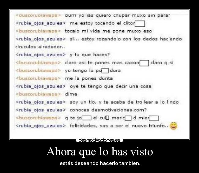 Ahora que lo has visto - estás deseando hacerlo tambien.