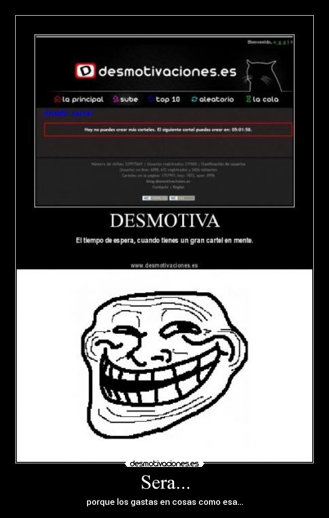 Sera... - porque los gastas en cosas como esa...