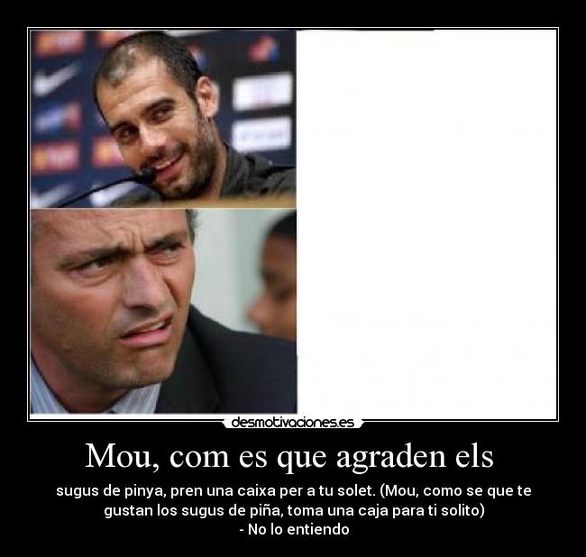 Mou, com es que agraden els  - 