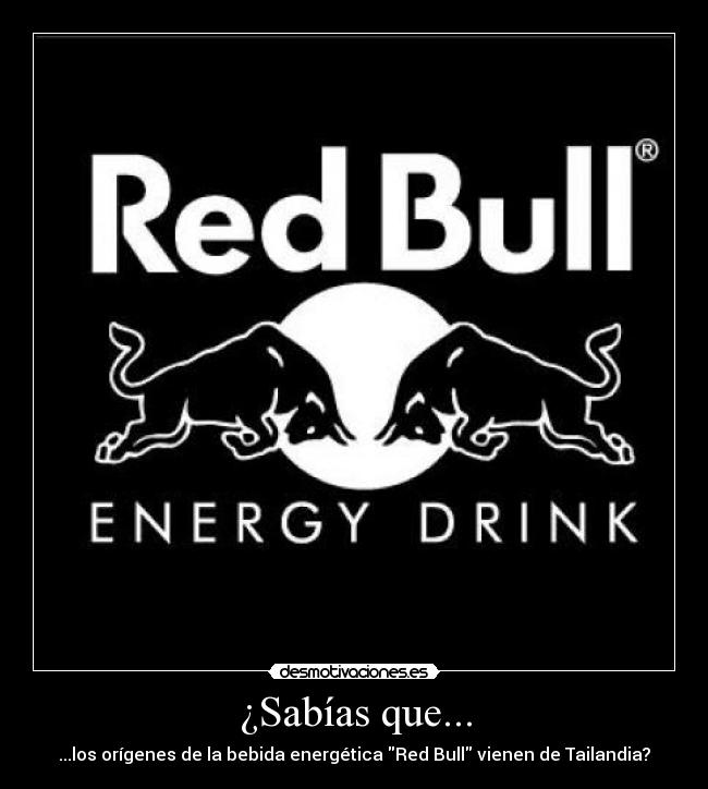 ¿Sabías que... - ...los orígenes de la bebida energética Red Bull vienen de Tailandia?