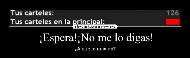 ¡Espera!¡No me lo digas! - ¿A que lo adivino?