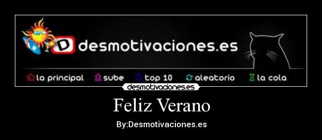Feliz Verano - By:Desmotivaciones.es