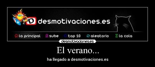 El verano... - ha llegado a desmotivaciones.es