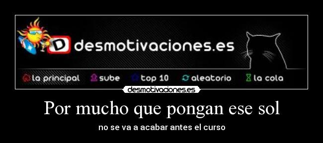 Por mucho que pongan ese sol -