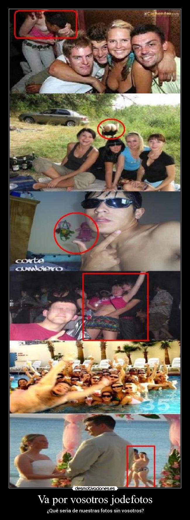 Va por vosotros jodefotos - ¿Qué seria de nuestras fotos sin vosotros?