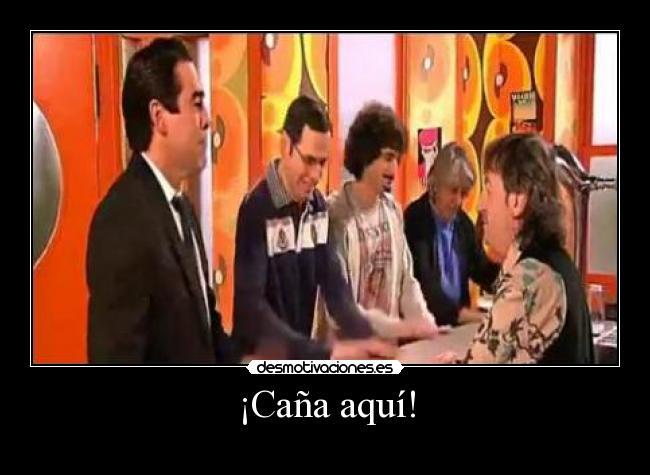 ¡Caña aquí! - 
