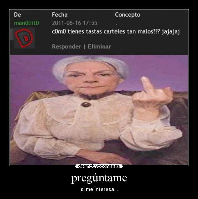 pregúntame - si me interesa...