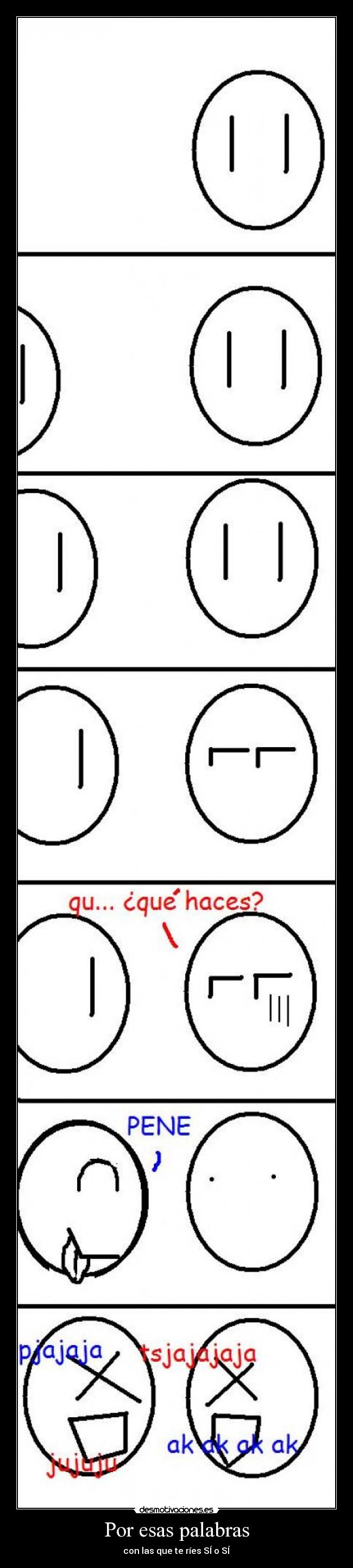 Por esas palabras - con las que te ríes SÍ o SÍ