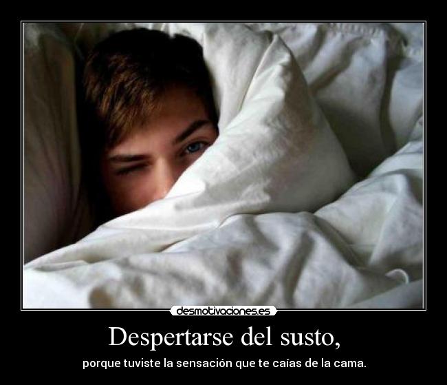 Despertarse del susto, - 