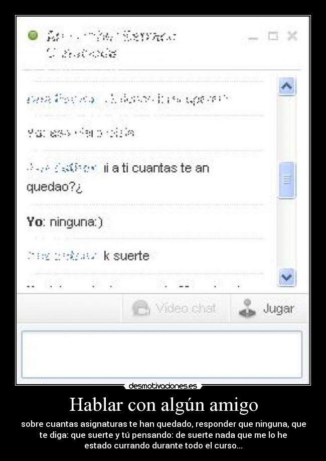 Hablar con algún amigo -