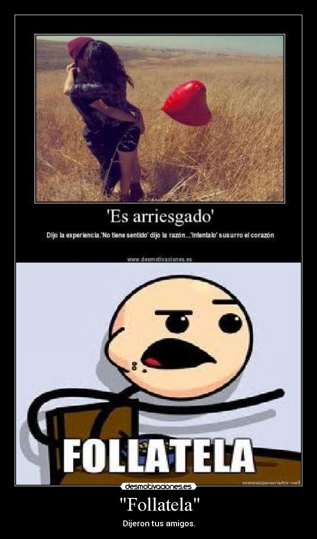 Follatela - Dijeron tus amigos.