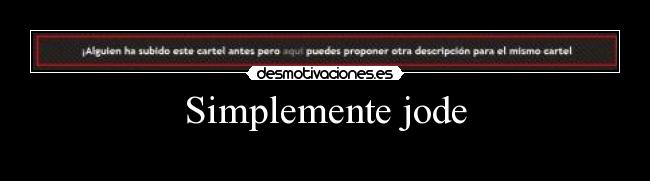 Simplemente jode - 