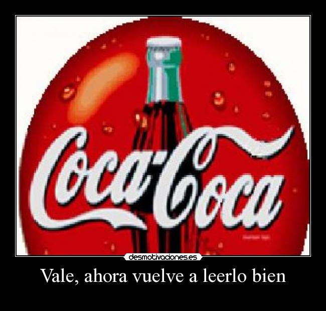 Vale, ahora vuelve a leerlo bien -