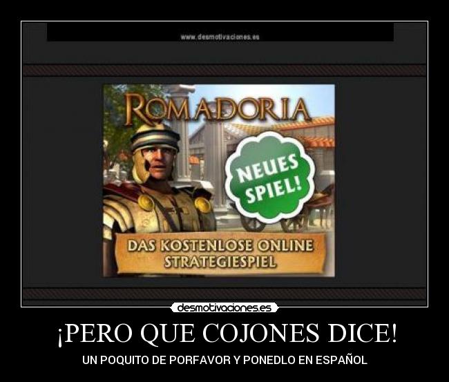¡PERO QUE COJONES DICE! - UN POQUITO DE PORFAVOR Y PONEDLO EN ESPAÑOL