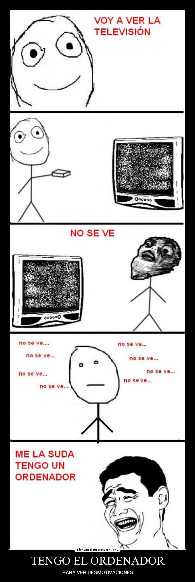 TENGO EL ORDENADOR - PARA VER DESMOTIVACIONES