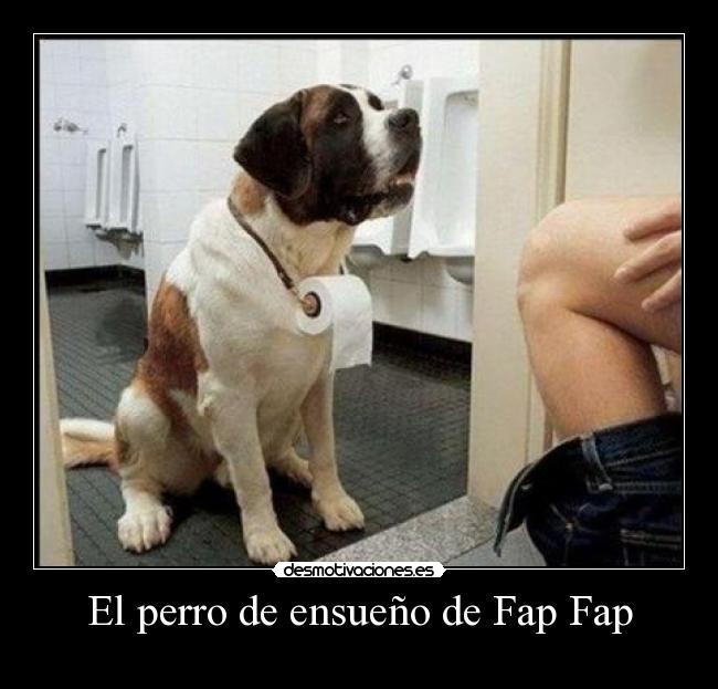 El perro de ensueño de Fap Fap -