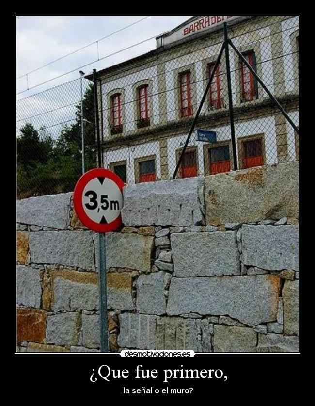 ¿Que fue primero, - la señal o el muro?