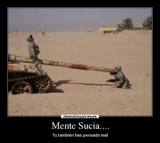 Mente Sucia.... - Tu también has pensado mal