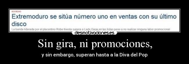 Sin gira, ni promociones, -