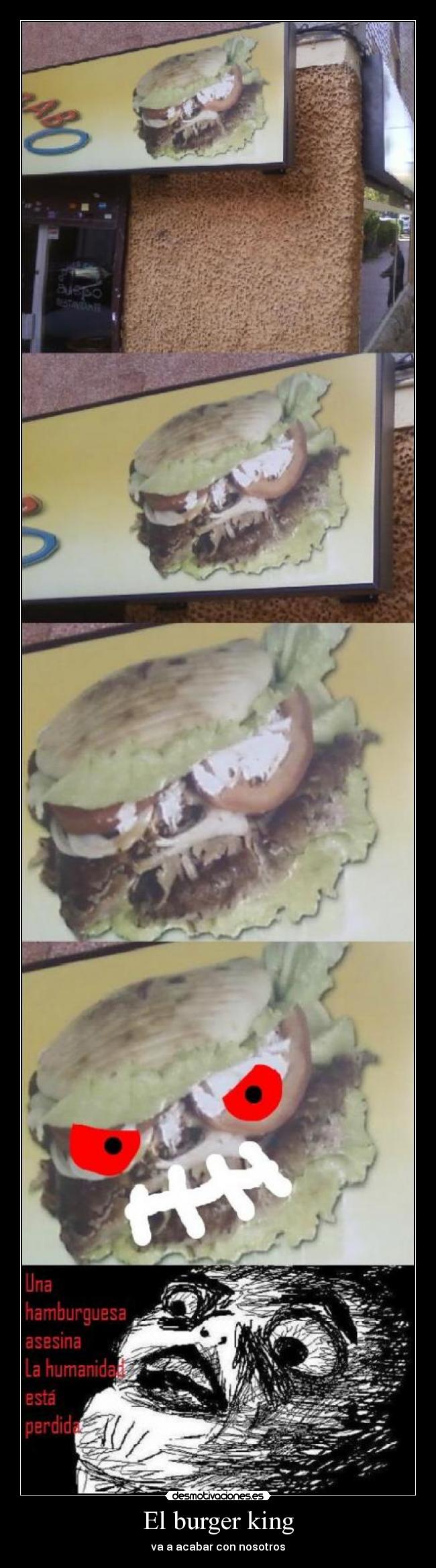 El burger king - va a acabar con nosotros