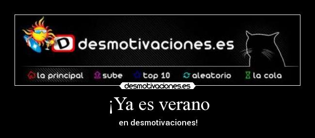 ¡Ya es verano - en desmotivaciones!