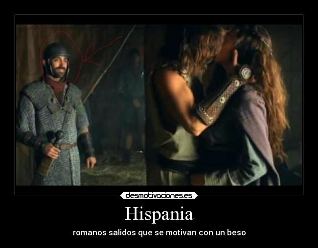 Hispania - romanos salidos que se motivan con un beso