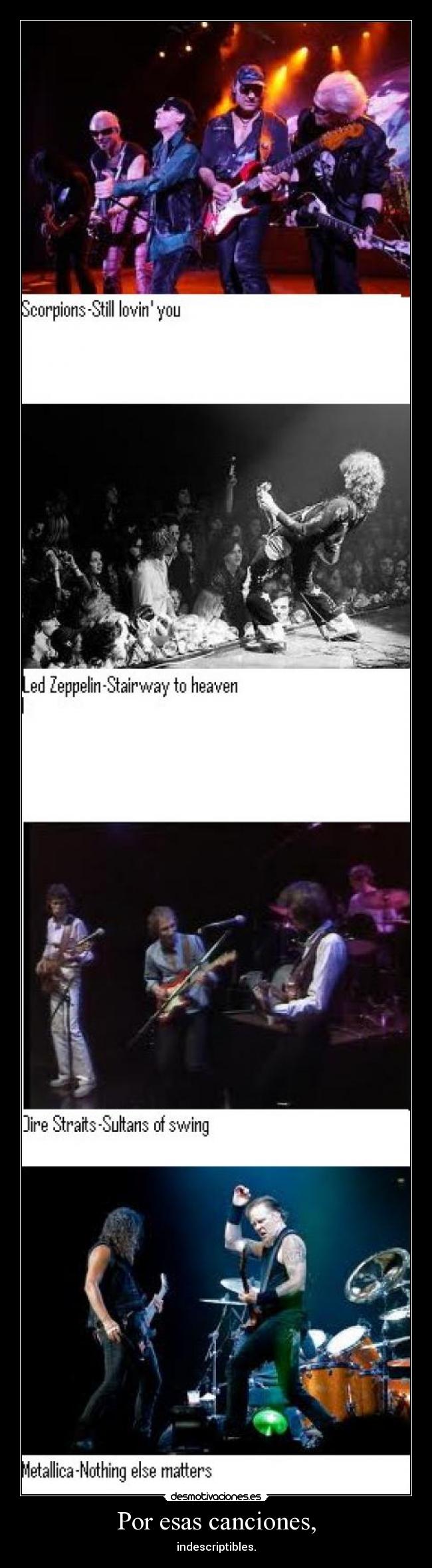 Por esas canciones, - indescriptibles.