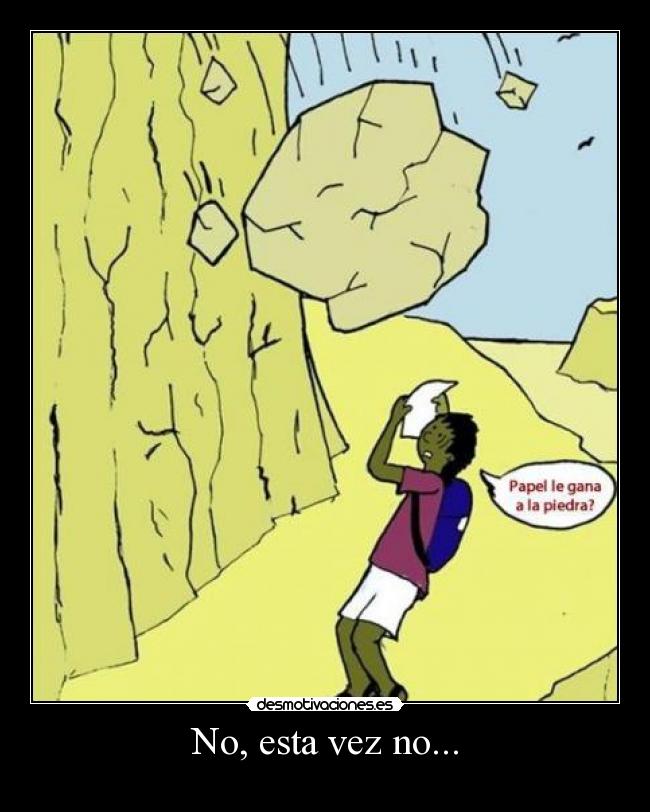 No, esta vez no... -