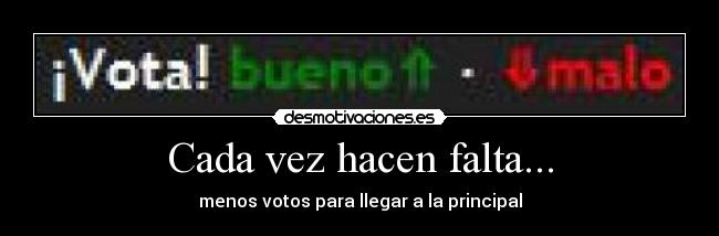 Cada vez hacen falta... - menos votos para llegar a la principal